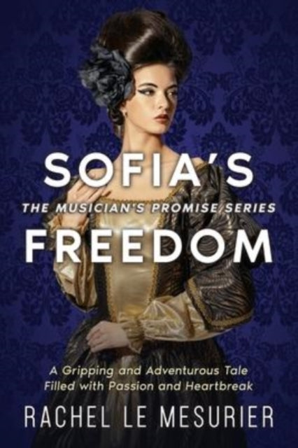 Sofia's Freedom: A Gripping and Adventurous Tale Filled with Passion and Heartbreak