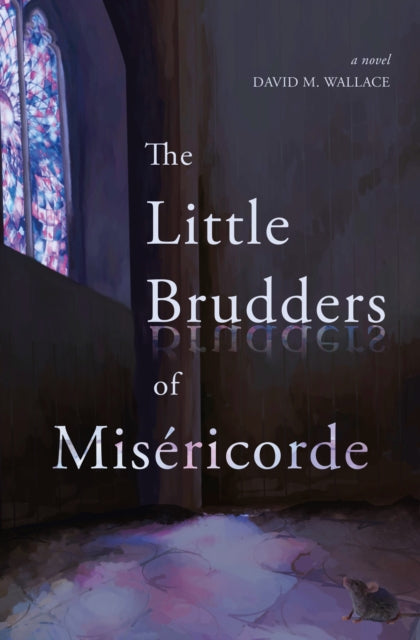 The Little Brudders of Miséricorde