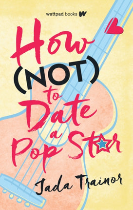 How Not to Date a Pop Star