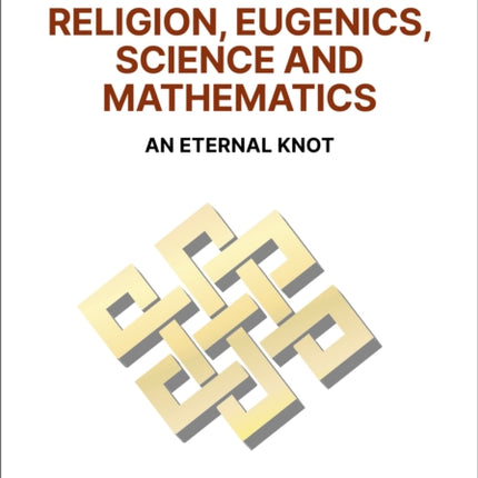 Religion, Eugenics, Science And Mathematics