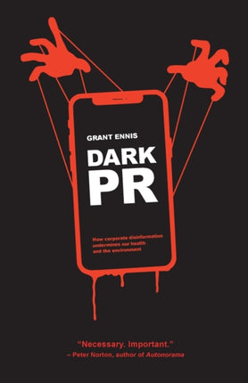 Dark Pr: How Corporate Disinformation Harms Our
