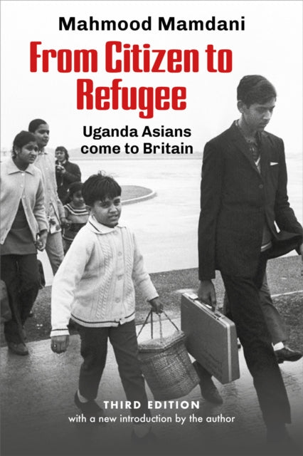 From Citizen To Refugee: Uganda Asians Come to Britain