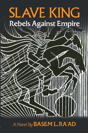 Slave King: Rebels Against Empire - A Novel