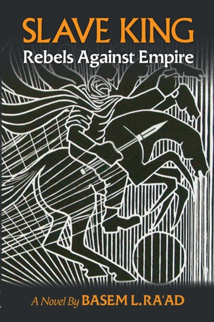 Slave King: Rebels Against Empire - A Novel