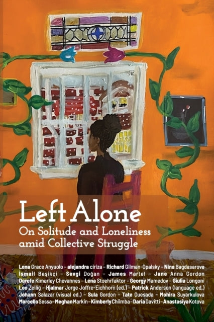 Left Alone: On Solitude and Loneliness amid Collective Struggle