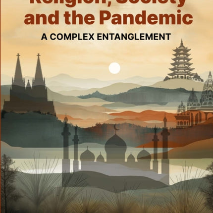 Religion, Society And The Pandemic: A Complex Entanglement