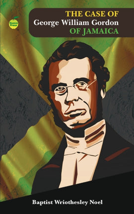 The Case of George William Gordon of Jamaica
