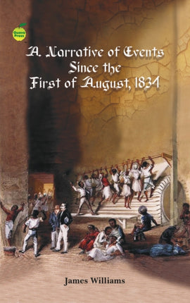 A Narrative of Events Since August 1834