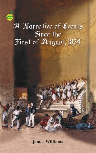 A Narrative of Events Since August 1834