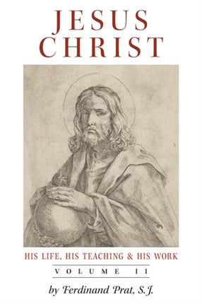 Jesus Christ (His Life, His Teaching, and His
