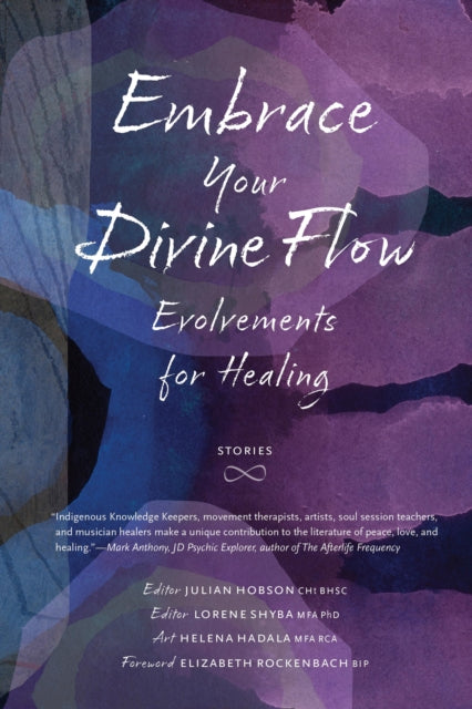 Embrace Your Divine Flow: Evolvements for Healing