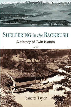 Sheltering in the Backrush: A History of Twin Islands