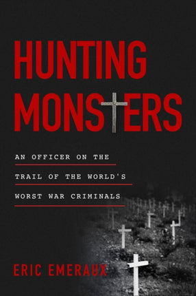 Hunting Monsters: An Officer on the Trail of the