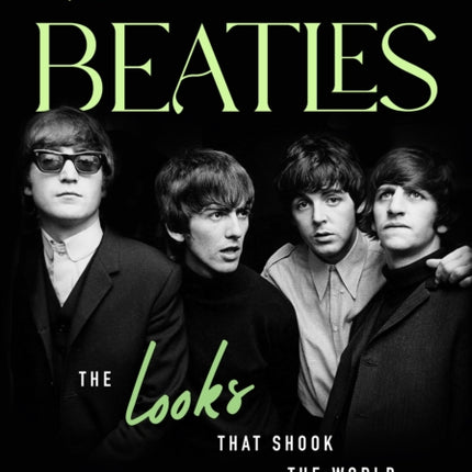 Fashioning the Beatles: The Looks that Shook the World