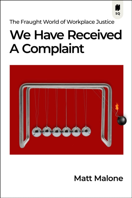 We Have Received a Complaint (Canadian Edition): The Fraught World of Workplace Justice