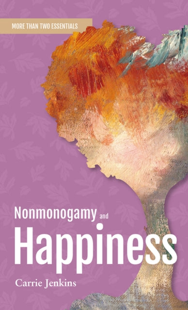 Nonmonogamy and Happiness: A More Than Two Essentials Guide