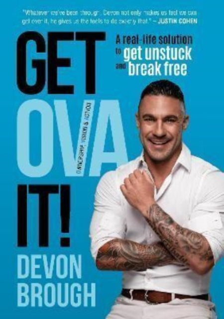 Get Ova It!: A Real-Life Solution to Get Unstuck and Break Free