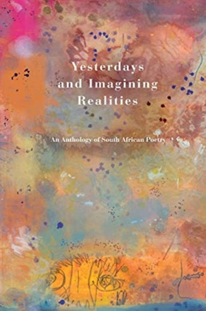 Yesterdays and Imagining Realities: An Anthology