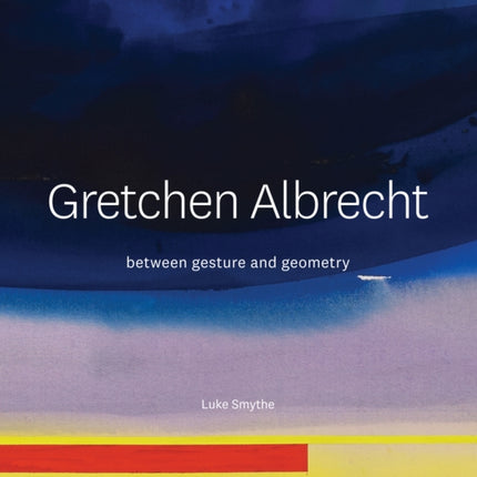 Gretchen Albrecht: Between gesture and geometry