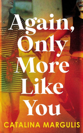 Again Only More Like You