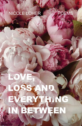 Love Loss and Everything in Between