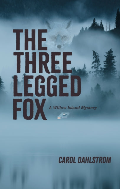 Three Legged Fox: A Willow Island Mystery