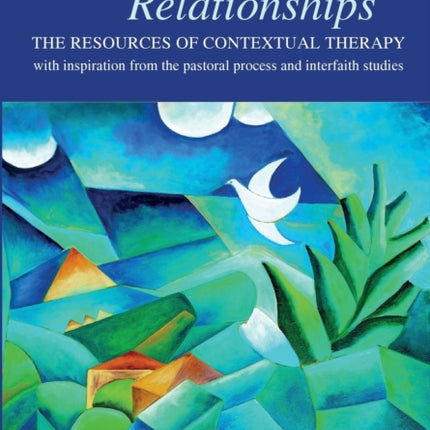 Revitalizing Relationships: The Resources of Contextual Therapy with Inspiration from the Pastoral Process and Interfaith Studies