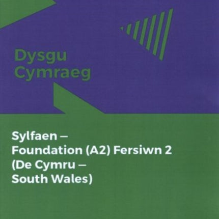Dysgu Cymraeg: Sylfaen/Foundation (A2)- De