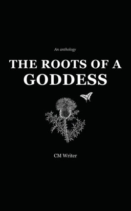 The Roots of a Goddess: An Anthology