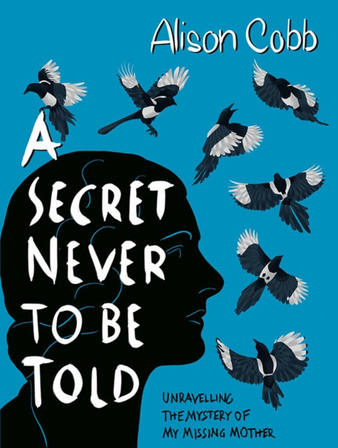 A Secret Never to be Told: Unravelling the