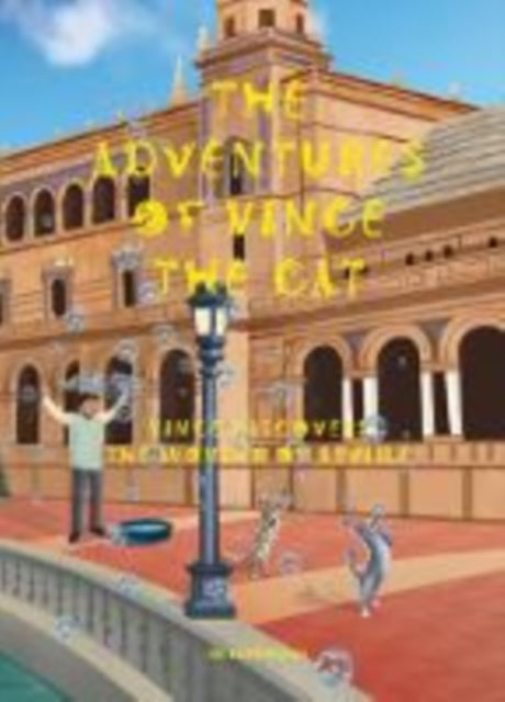 The Adventures of Vince the Cat: Vince Discovers the Wonder of Seville: 2019