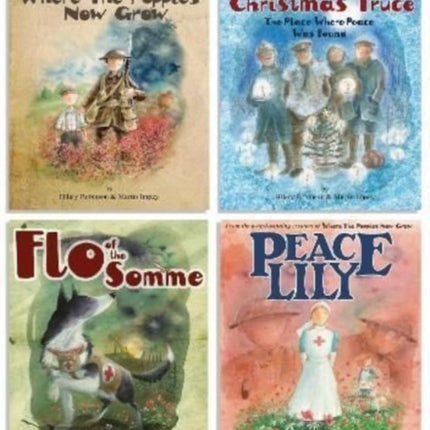 Where The Poppies Now Grow - The Complete Collection of 4 Books: Where The Poppies Now Grow/The Christmas Truce/Flo of the Somme/Peace Lily