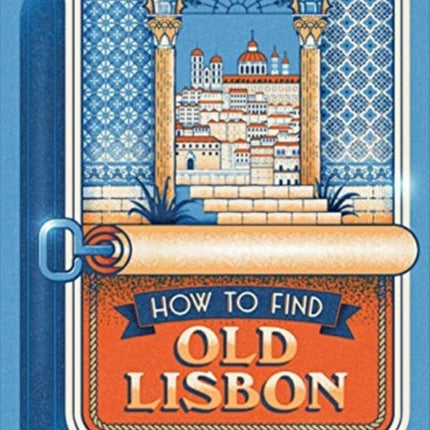 How to Find Old Lisbon