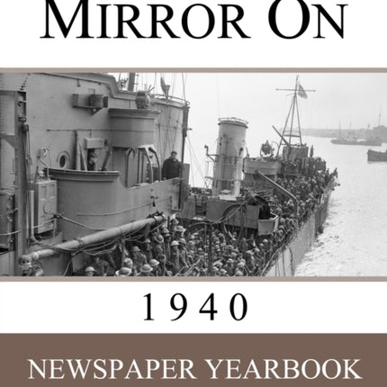 Mirror On 1940: Newspaper Yearbook containing 120 front pages from 1940 - Unique birthday gift / present idea.