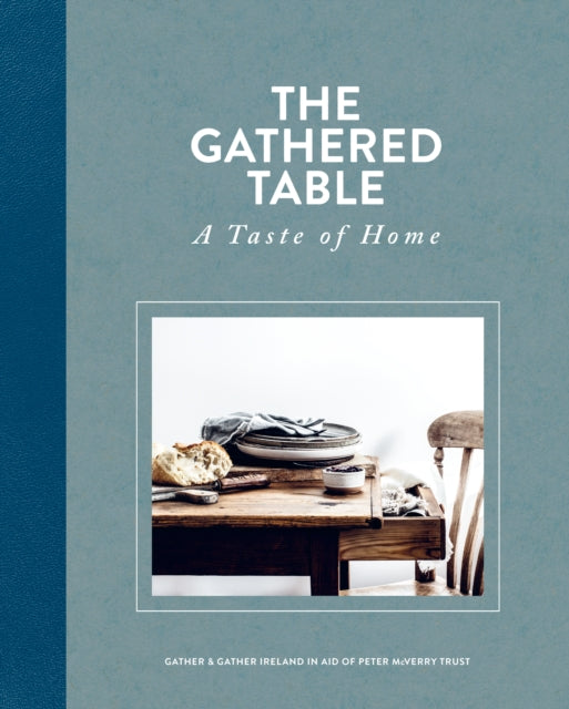 The Gathered Table: A Taste of Home