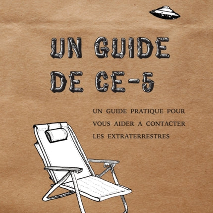 Un Guide de CE-5: Un guide pratique pour vous aider a contacter les extraterrestres