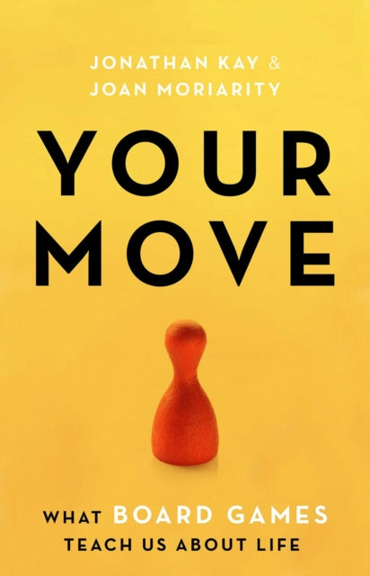 Your Move: What Board Games Teach Us About Life