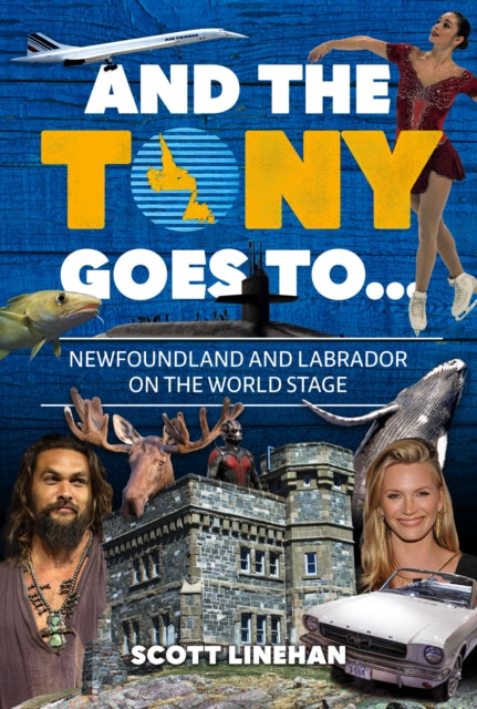 And the Tony Goes To...: Newfoundland and Labrador on the World Stage