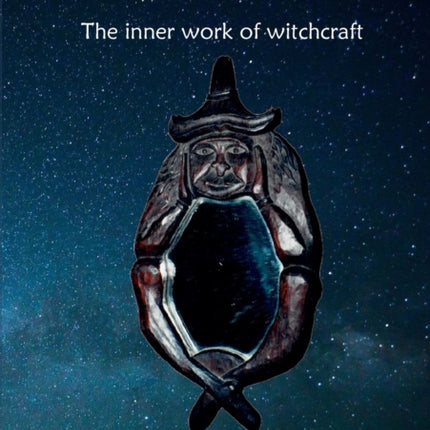 Dark Mirror: The inner work of witchcraft