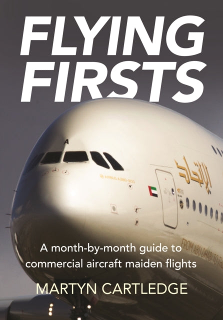 Flying Firsts: A month-by-month guide to commercial aircraft maiden flights