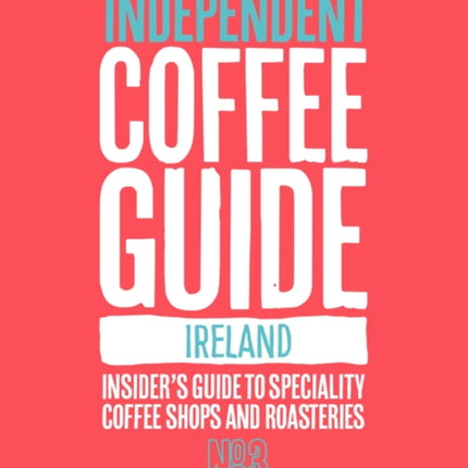 Ireland Independent Coffee Guide: No 3