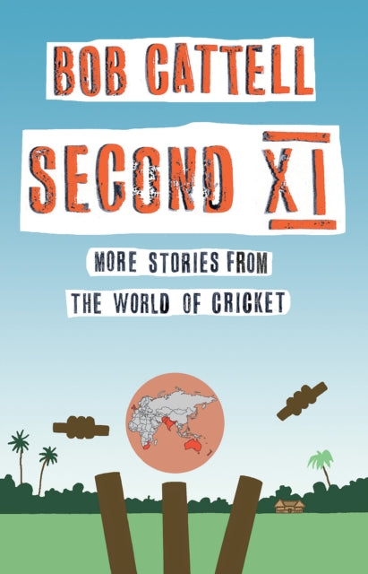 Second XI: More Stories from the World of Cricket