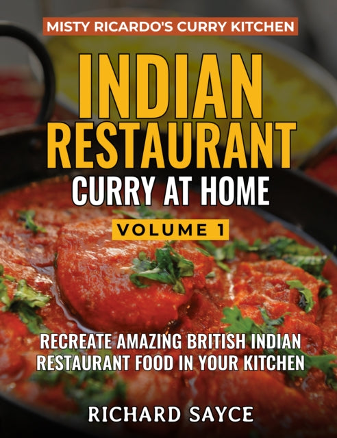 INDIAN RESTAURANT CURRY AT HOME VOLUME 1: Misty Ricardo's Curry Kitchen