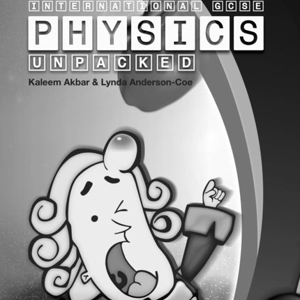 AQA International GCSE Physics Unpacked: Black and White Version