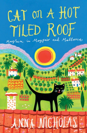 Cat On A Hot Tiled Roof: Mayhem in Mayfair and Mallorca