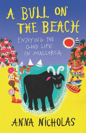 A Bull On The Beach: Enjoying The Good Life in