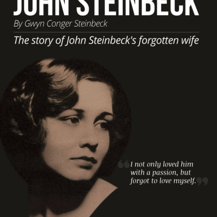 My Life With John Steinbeck: The story of John Steinbeck's forgotten wife