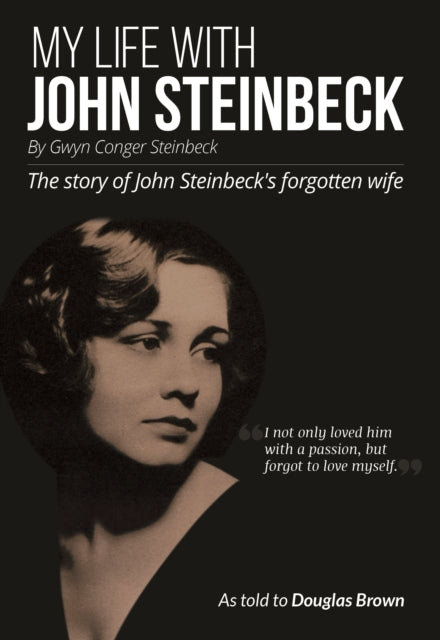 My Life With John Steinbeck: The story of John Steinbeck's forgotten wife