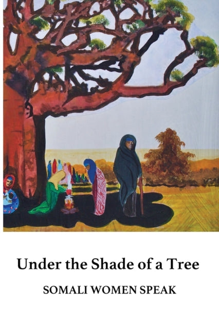 Under the Shade of a Tree: Somali Women Speak