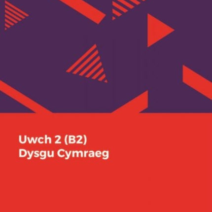 Dysgu Cymraeg: Uwch 2 (B2)